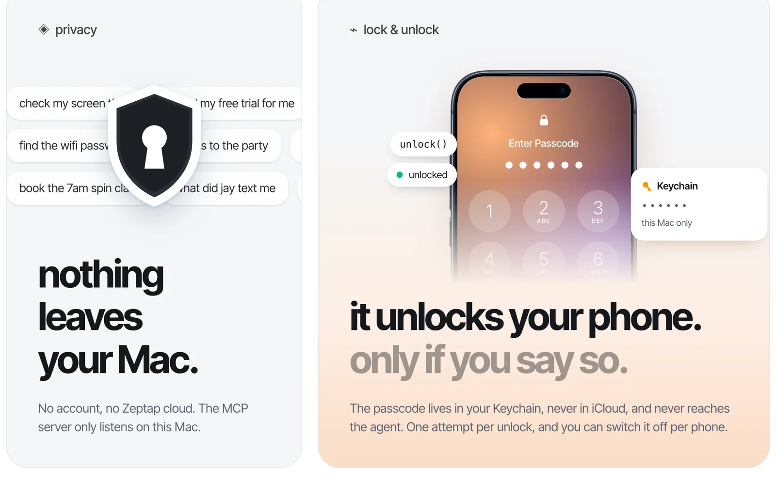 Two Zeptap cards: nothing leaves your Mac, with no account and no Zeptap cloud, and it unlocks your phone only if you say so, with the passcode kept in the Mac's Keychain.